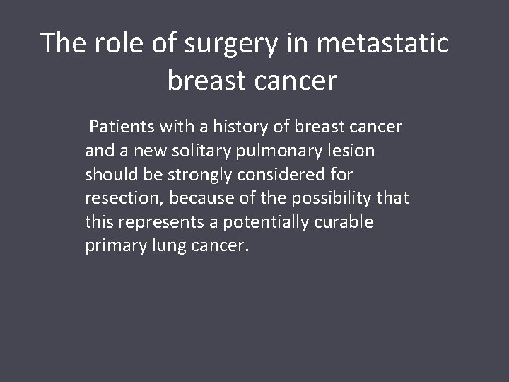 The role of surgery in metastatic breast cancer Patients with a history of breast