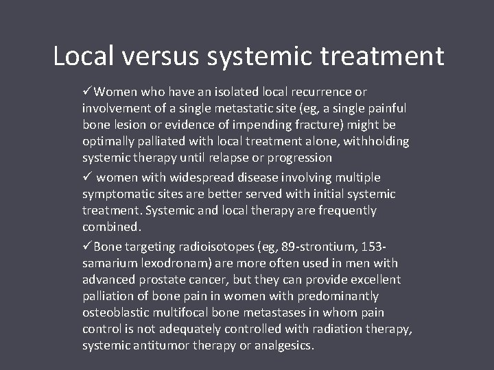 Local versus systemic treatment üWomen who have an isolated local recurrence or involvement of