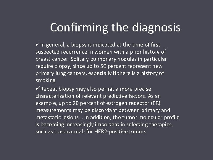 Confirming the diagnosis üIn general, a biopsy is indicated at the time of first