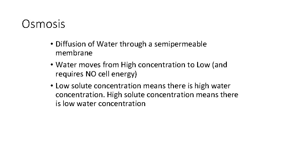 Osmosis • Diffusion of Water through a semipermeable membrane • Water moves from High