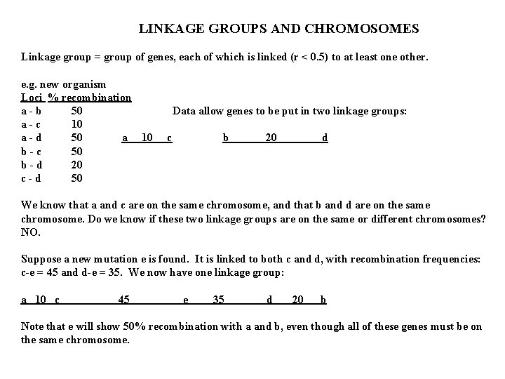 LINKAGE GROUPS AND CHROMOSOMES Linkage group = group of genes, each of which is