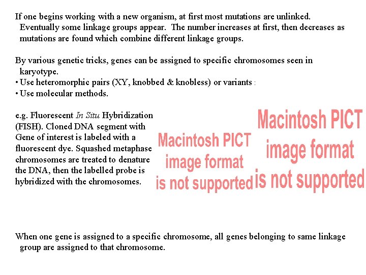 If one begins working with a new organism, at first most mutations are unlinked.