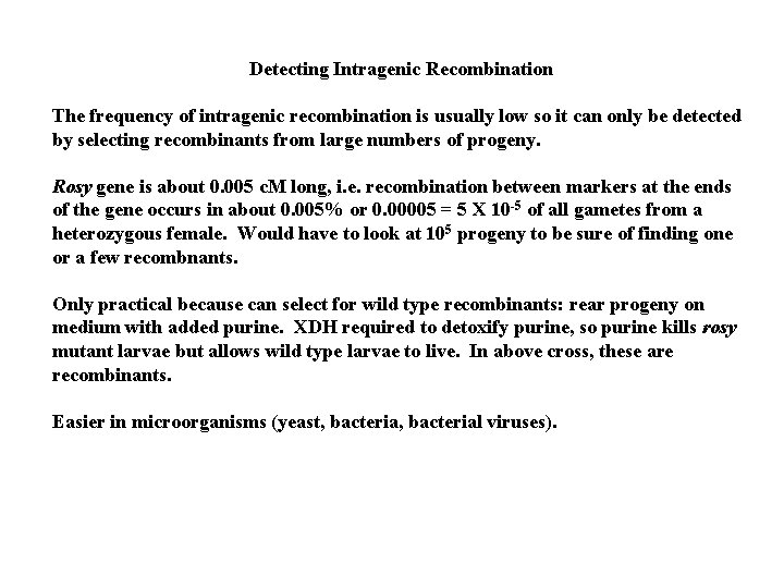 Detecting Intragenic Recombination The frequency of intragenic recombination is usually low so it can