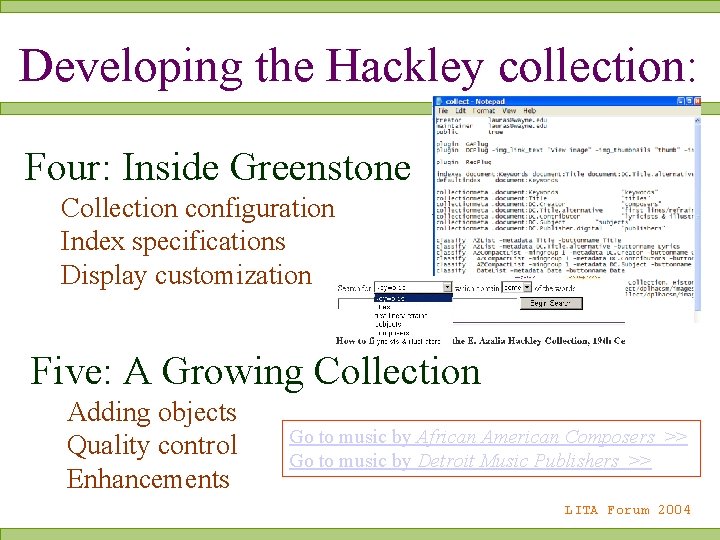 Developing the Hackley collection: Four: Inside Greenstone Collection configuration Index specifications Display customization Five: