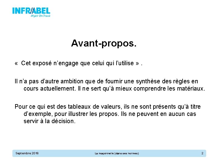 Avant-propos. « Cet exposé n’engage que celui qui l’utilise » . Il n’a pas