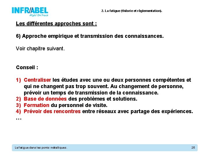 2. La fatigue (théorie et règlementation). Les différentes approches sont : 6) Approche empirique