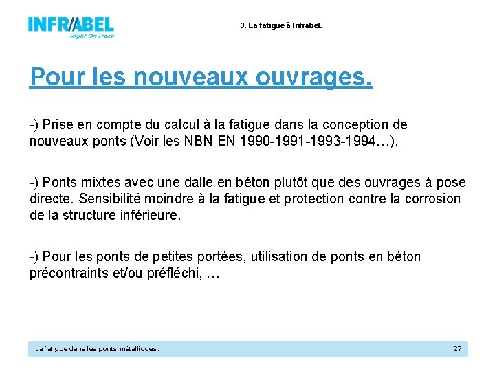 3. La fatigue à Infrabel. Pour les nouveaux ouvrages. -) Prise en compte du