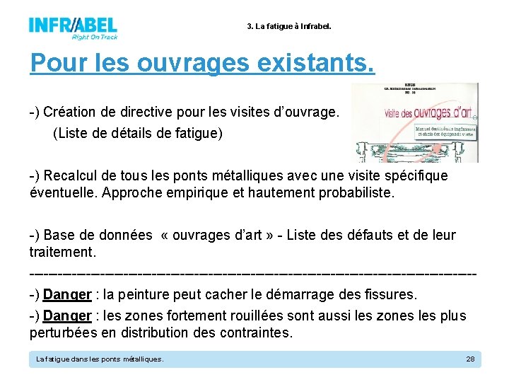 3. La fatigue à Infrabel. Pour les ouvrages existants. -) Création de directive pour
