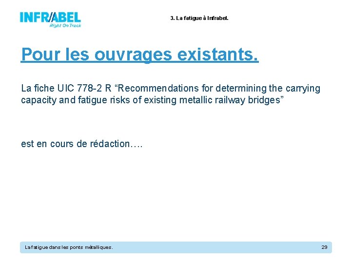 3. La fatigue à Infrabel. Pour les ouvrages existants. La fiche UIC 778 -2