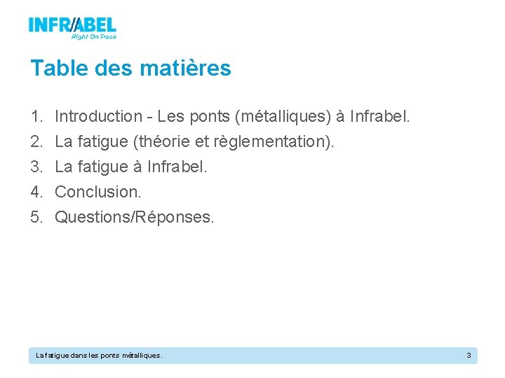 Table des matières 1. 2. 3. 4. 5. Introduction - Les ponts (métalliques) à