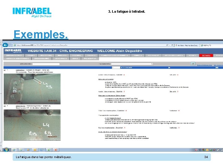 3. La fatigue à Infrabel. Exemples. La fatigue dans les ponts métalliques. 34 