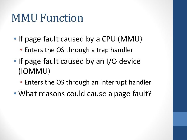 MMU Function • If page fault caused by a CPU (MMU) • Enters the