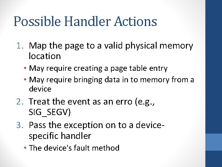 Possible Handler Actions 1. Map the page to a valid physical memory location •