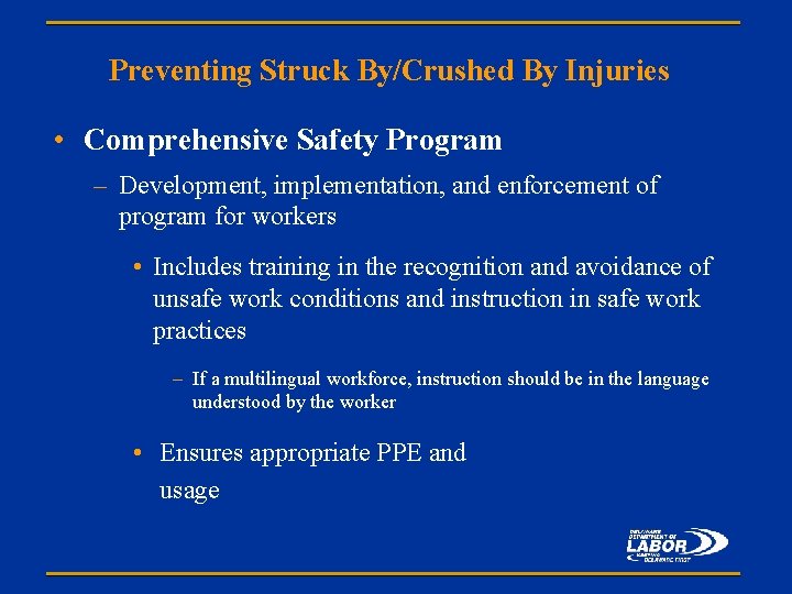 Preventing Struck By/Crushed By Injuries • Comprehensive Safety Program – Development, implementation, and enforcement