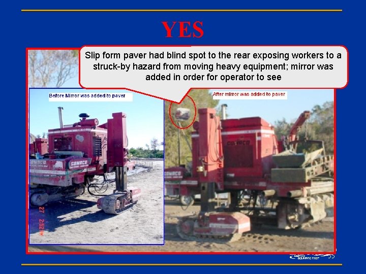 YES Slip form paver had blind spot to the rear exposing workers to a