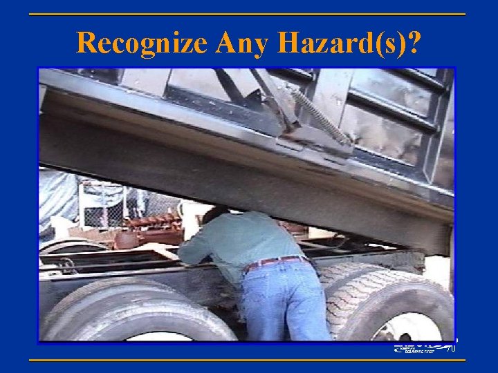 Recognize Any Hazard(s)? 70 