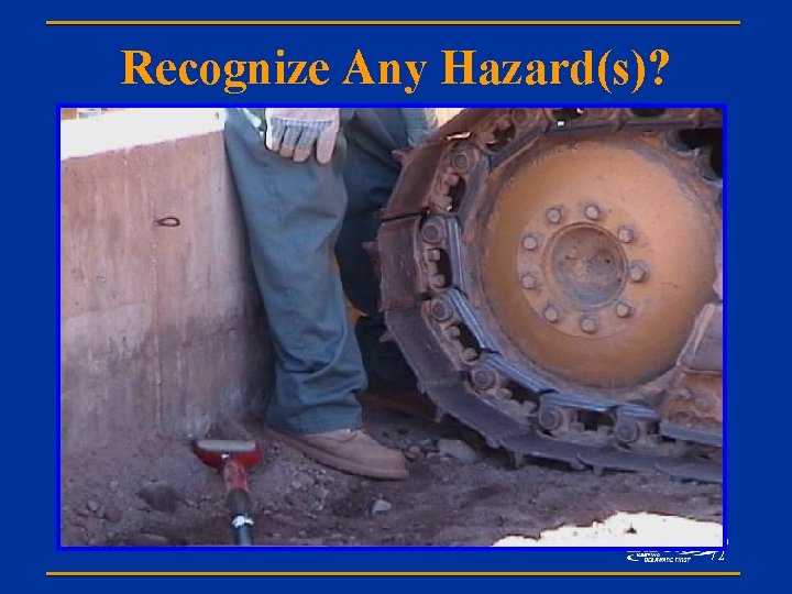 Recognize Any Hazard(s)? 72 