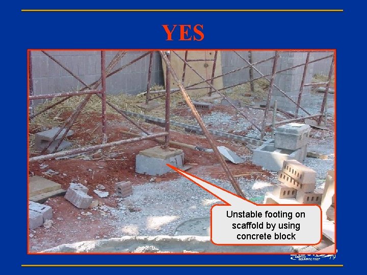 YES Unstable footing on scaffold by using concrete block 79 