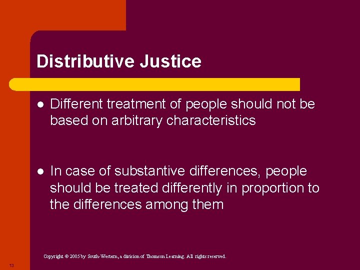 Distributive Justice l Different treatment of people should not be based on arbitrary characteristics