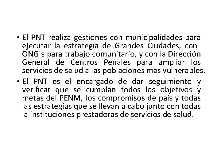  • El PNT realiza gestiones con municipalidades para ejecutar la estrategia de Grandes