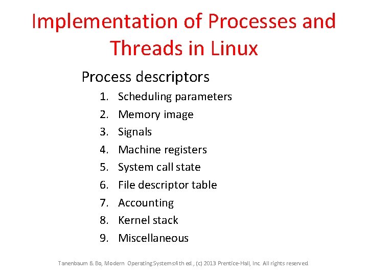 Implementation of Processes and Threads in Linux Process descriptors 1. 2. 3. 4. 5. Implementation of Processes and Threads in Linux Process descriptors 1. 2. 3. 4. 5.