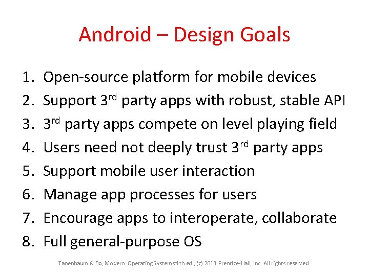 Android – Design Goals 1. 2. 3. 4. 5. 6. 7. 8. Open-source platform Android – Design Goals 1. 2. 3. 4. 5. 6. 7. 8. Open-source platform