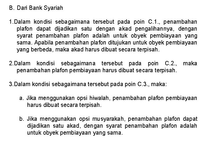 B. Dari Bank Syariah 1. Dalam kondisi sebagaimana tersebut pada poin C. 1. ,