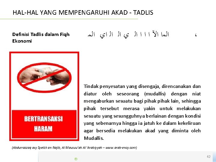 HAL-HAL YANG MEMPENGARUHI AKAD - TADLIS Definisi Tadlis dalam Fiqh Ekonomi ﺍﻟﻤ ﺍﻱ ﺍﻟ