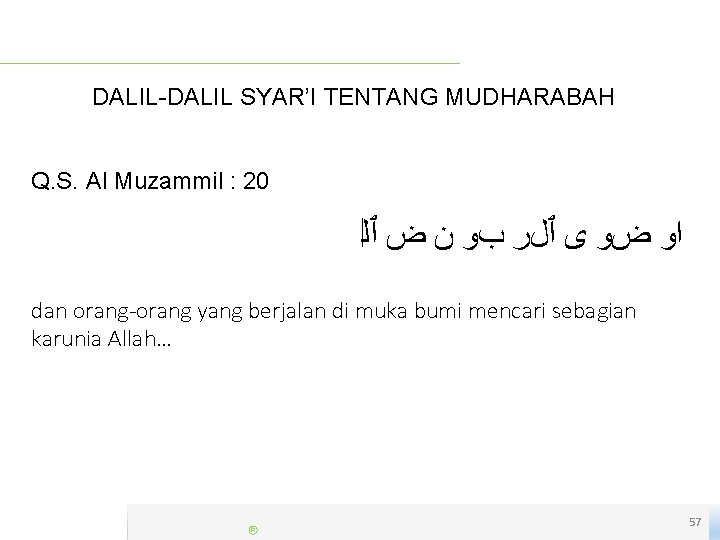 DALIL-DALIL SYAR’I TENTANG MUDHARABAH Q. S. Al Muzammil : 20 ﺍﻭ ﺽﻭ ﻯ ٱﻞﺭ