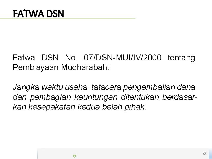 FATWA DSN Fatwa DSN No. 07/DSN-MUI/IV/2000 tentang Pembiayaan Mudharabah: Jangka waktu usaha, tatacara pengembalian