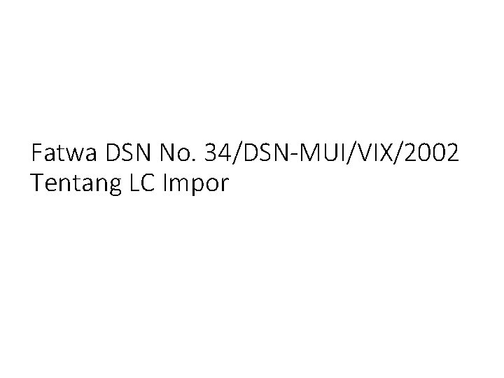 Fatwa DSN No. 34/DSN-MUI/VIX/2002 Tentang LC Impor 