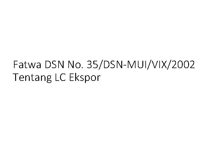 Fatwa DSN No. 35/DSN-MUI/VIX/2002 Tentang LC Ekspor 