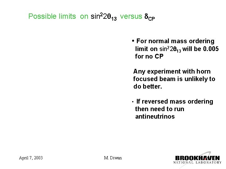 Possible limits on sin 22 q 13 versus d. CP • For normal mass