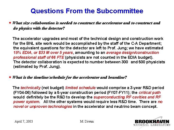 Questions From the Subcommittee What size collaboration is needed to construct the accelerator and
