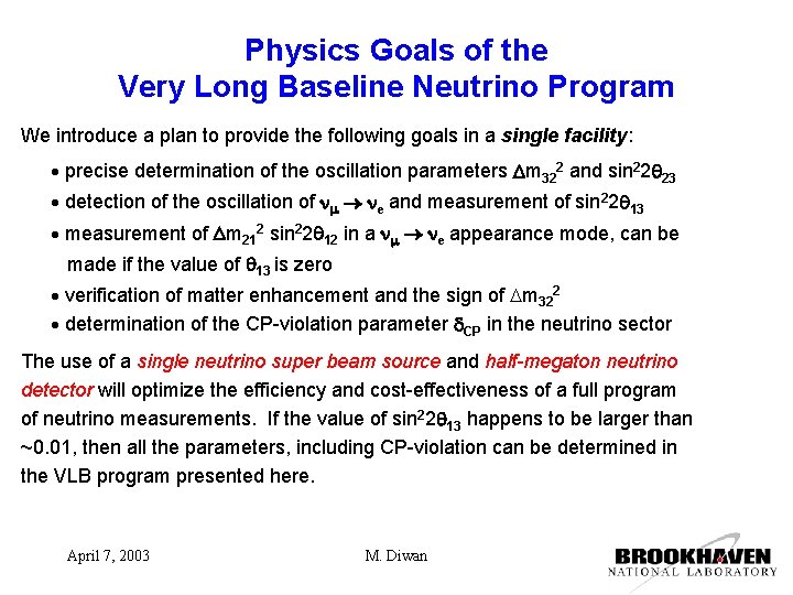 Physics Goals of the Very Long Baseline Neutrino Program We introduce a plan to