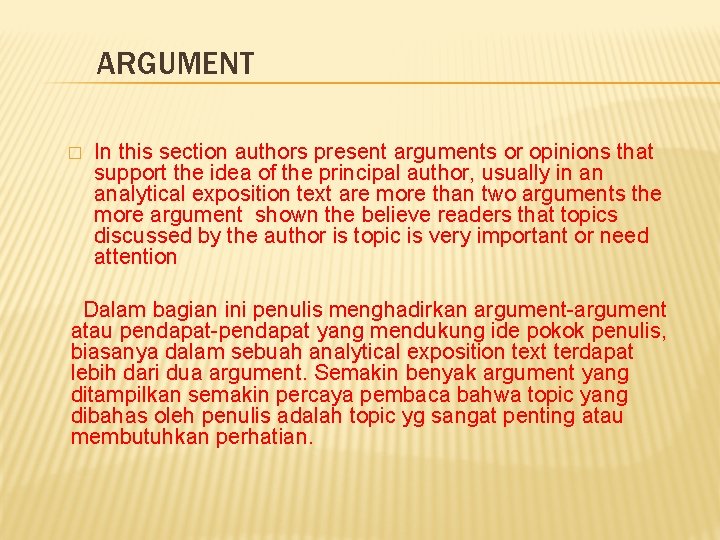 ARGUMENT � In this section authors present arguments or opinions that support the idea ARGUMENT � In this section authors present arguments or opinions that support the idea