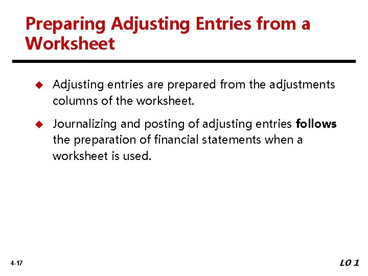 Preparing Adjusting Entries from a Worksheet 4 -17 u Adjusting entries are prepared from