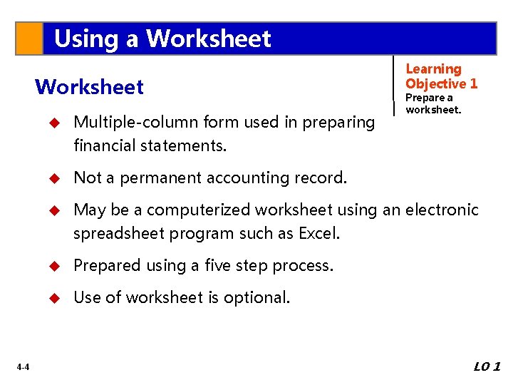 Using a Worksheet 4 -4 Learning Objective 1 Prepare a worksheet. u Multiple-column form