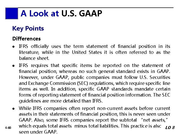 A Look at U. S. GAAP Key Points Differences 4 -60 l IFRS officially