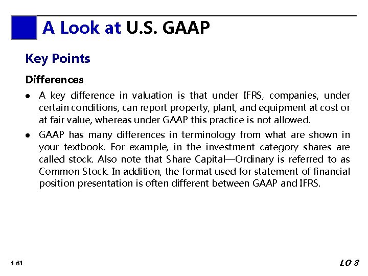 A Look at U. S. GAAP Key Points Differences 4 -61 l A key