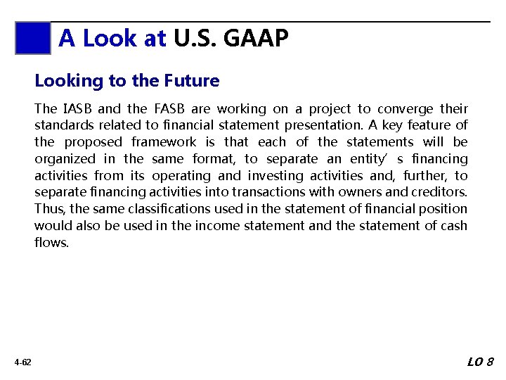 A Look at U. S. GAAP Looking to the Future The IASB and the