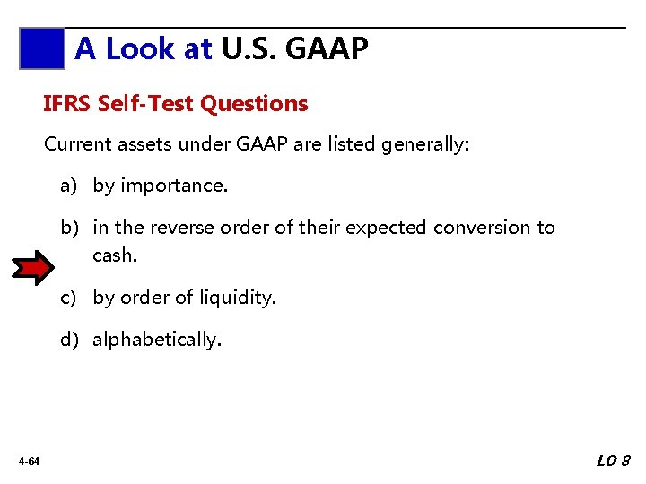 A Look A at. Look U. S. GAAP at IFRS Self-Test Questions Current assets