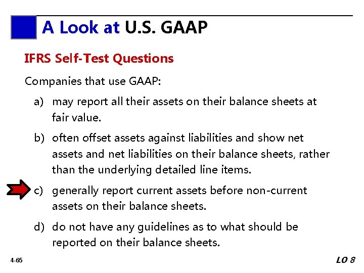 A Look A at. Look U. S. GAAP at IFRS Self-Test Questions Companies that