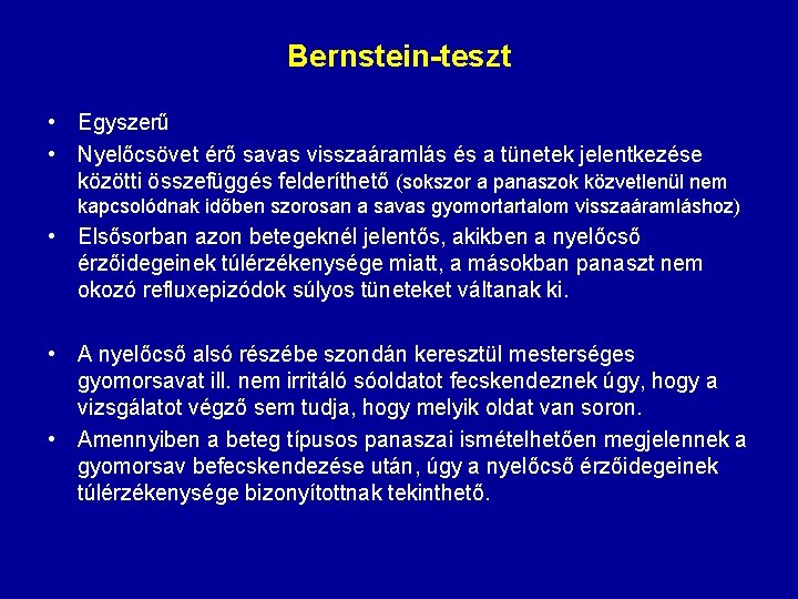 Bernstein-teszt • Egyszerű • Nyelőcsövet érő savas visszaáramlás és a tünetek jelentkezése közötti összefüggés