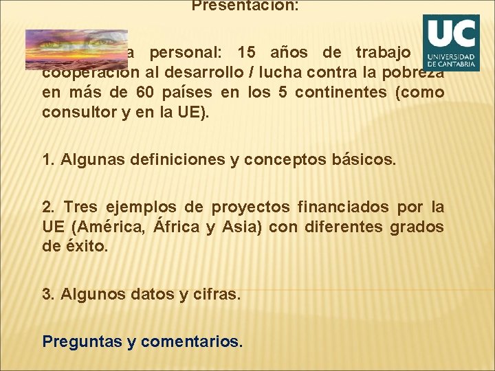 Presentación: Experiencia personal: 15 años de trabajo en cooperación al desarrollo / lucha contra