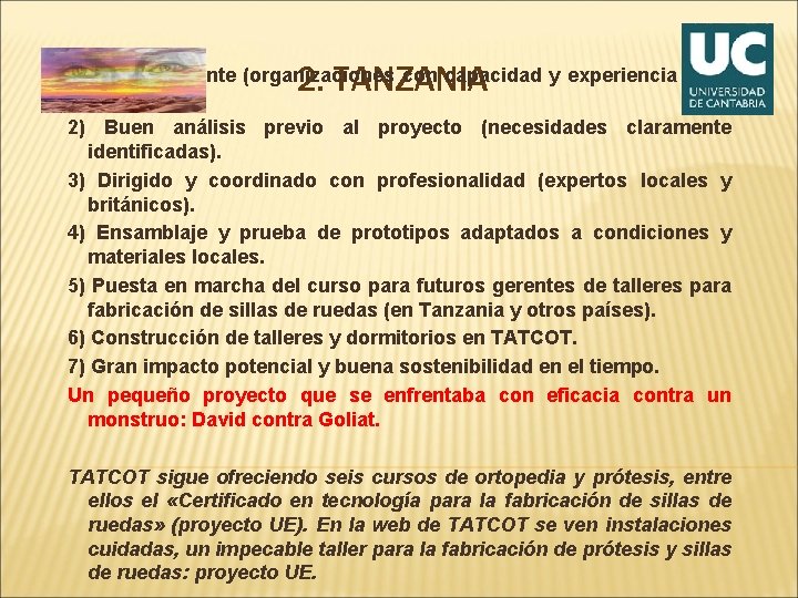 2. TANZANIA 1) Muy pertinente (organizaciones con capacidad y experiencia en el terreno). 2)