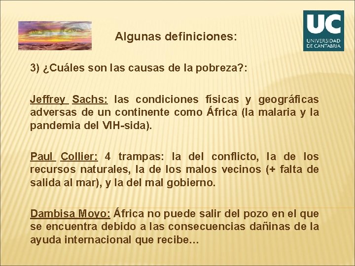 Algunas definiciones: 3) ¿Cuáles son las causas de la pobreza? : Jeffrey Sachs: las