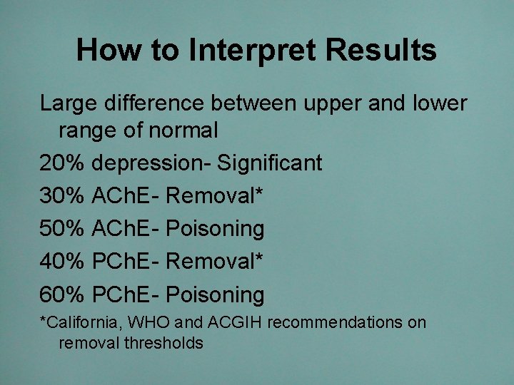 How to Interpret Results Large difference between upper and lower range of normal 20%