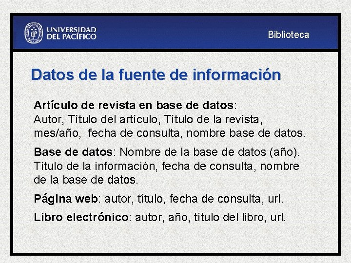 Biblioteca Datos de la fuente de información Artículo de revista en base de datos: