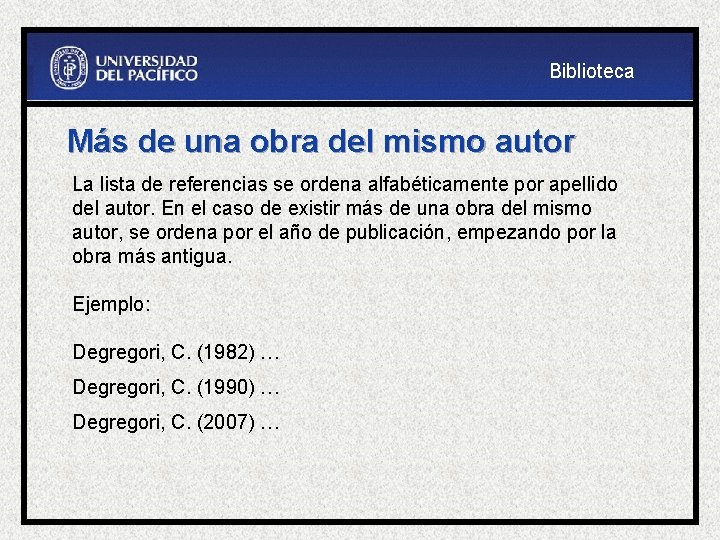 Biblioteca Más de una obra del mismo autor La lista de referencias se ordena